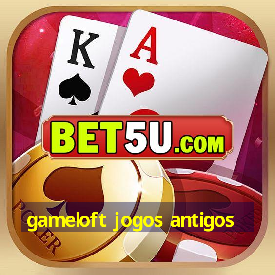 gameloft jogos antigos